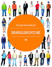 Organisasjonslivets ABC av Ronald Bye og Tove Heggen Larsen (Heftet)
