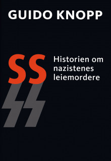 SS av Guido Knopp, Jens Afflerbach, Stefan Brauburger, Christian Deick, Jörg Müllner, Sönke Neitzel og Ricarda Schlosshan (Innbundet)