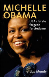 Michelle Obama av Liza Mundy (Innbundet)