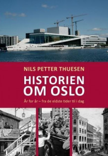 Historien om Oslo av Nils Petter Thuesen (Innbundet)