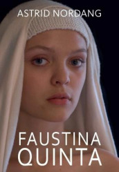Faustina Quinta av Astrid Nordang (Innbundet)