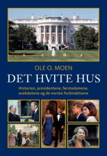 Det hvite hus av Ole O. Moen (Innbundet)