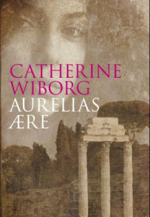 Aurelias ære av Catherine Wiborg (Innbundet)