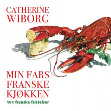 Min fars franske kjøkken av Catherine Wiborg (Innbundet)