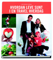Hvordan leve sunt i en travel hverdag av Linda Gresstad Jarleskog og Jens O. Simensen (Innbundet)