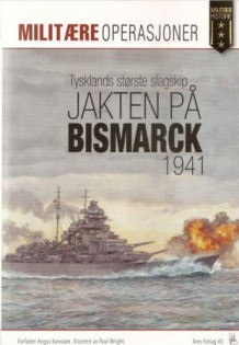 Jakten på Bismarck 1941 av Angus Konstam (Heftet)