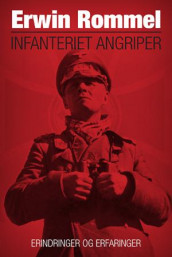 Infanteriet angriper av Erwin Rommel (Innbundet)