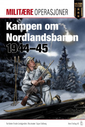 Kampen om Nordlandsbanen 1945 av Frode Lindgjerdet (Heftet)