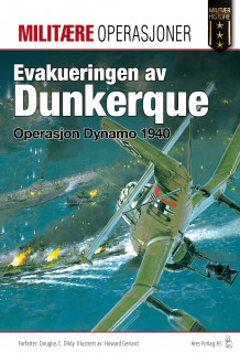 Evakueringen av Dunkerque av Douglas C. Dildy (Heftet)