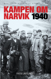 Kampen om Narvik 1940 av Frode Lindgjerdet (Heftet)