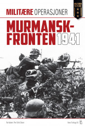 Murmanskfronten 1941 av Per Erik Olsen (Heftet)