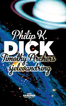 Timothy Archers sjelevandring av Philip K. Dick (Innbundet)