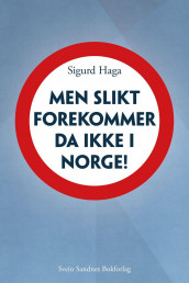 Men slikt forekommer da ikke i Norge! av Sigurd Haga (Heftet)
