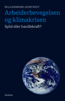 Arbeiderbevegelsen og klimakrisen av Nils-Henning Hontvedt (Heftet)