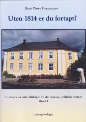 Uten 1814 er du fortapt? av Hans Petter Hermansen (Heftet)