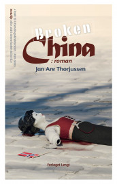 Broken China av Jan Are Thorjussen (Innbundet)