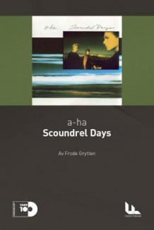 a-ha: Scoundrel days av Frode Grytten (Heftet)