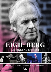 I musikkens tjeneste av Eigil Berg (Innbundet)