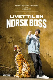 Livet til en norsk boss av Anders Kranmo Smedstad (Innbundet)