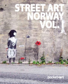 Street art Norway av Martin Berdahl og Øivin Horvei (Heftet)