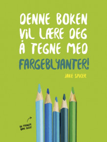 Denne boken vil lære deg å tegne med fargeblyanter! av Jake Spicer (Heftet)