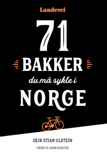 71 bakker du må sykle i Norge av Geir Stian Ulstein (Heftet)