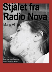 Stjålet fra Radio Nova av Marie Alming (Innbundet)