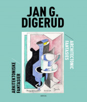 Jan G. Digerud = Jan G. Digerud : architectonic fantasies (Innbundet)