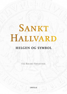 Sankt Hallvard av Ole Rikard Høisæther (Innbundet)