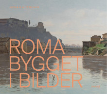 Roma bygget i bilder av Victor Plahte Tschudi (Innbundet)