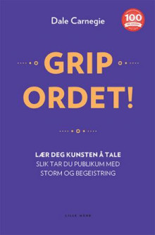 Grip ordet! av Dale Carnegie (Innbundet)