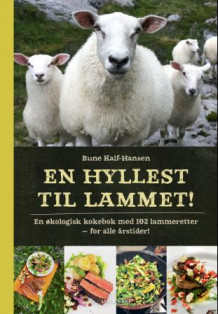 En hyllest til lammet! av Rune Kalf-Hansen (Innbundet)