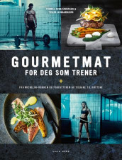 Gourmetmat for deg som trener av Thilde Jo Maarbjerg og Thomas Rode Andersen (Innbundet)