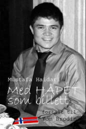 Med håpet som billett av Mustafa Haidari (Ebok)