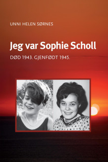 Jeg var Sophie Scholl av Unni Helen Sørnes (Ebok)