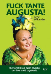 Fuck tante Augusta! av Lene Wikander (Innbundet)