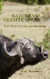 Naturens glemte språk av Trond Skaftnesmo (Innbundet)