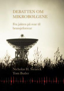 Debatten om mikrobølgene av Nicholas H. Steneck og Tom Butler (Heftet)