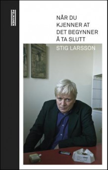Når du kjenner at det begynner å ta slutt av Stig Larsson (Innbundet)