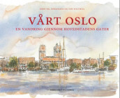 Vårt Oslo av Jørn-Kr. Jørgensen (Innbundet)