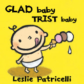 Glad baby, trist baby av Leslie Patricelli (Kartonert)