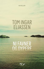 Ni favner og dypere av Tom Ingar Eliassen (Ebok)