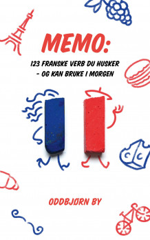 123 franske verb du husker - og kan bruke i morgen av Oddbjørn By (Heftet)
