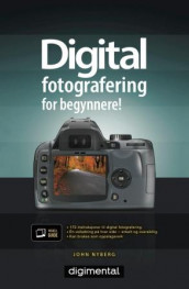Digital fotografering for begynnere av John Nyberg (Ebok)