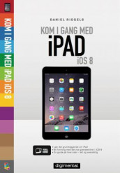 Kom i gang med iPad iOS 8 av Daniel Riegels (Heftet)
