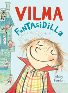 Vilma 1: Vilma fantasidilla av Abby Hanlon (Innbundet)