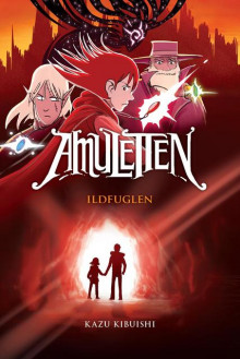 Amuletten 7: Ildfuglen av Kazu Kibuishi (Innbundet)