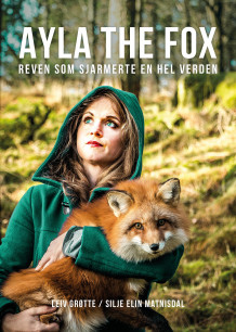 Ayla the fox av Leiv Magnus Grøtte (Innbundet)