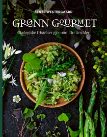 Grønn gourmet av Bente Westergaard (Innbundet)