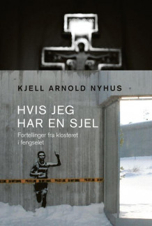 Hvis jeg har en sjel av Kjell Arnold Nyhus (Innbundet)